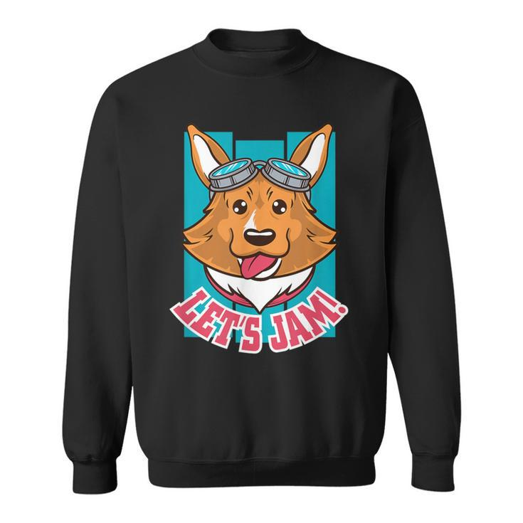 Let's Jam Corgi Dog Sweatshirt