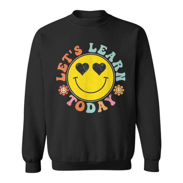 Lets Learn Today Hippie Smile Face Back To School  Sweatshirt