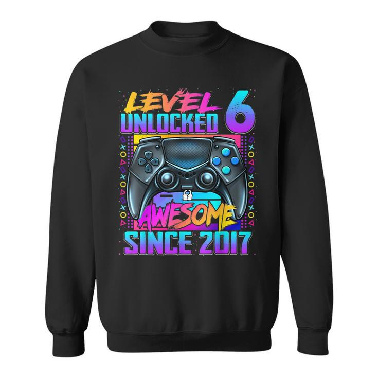 Level 6 Unlocked Awesome Since 2017 6Th Birthday Gaming Kids  Sweatshirt