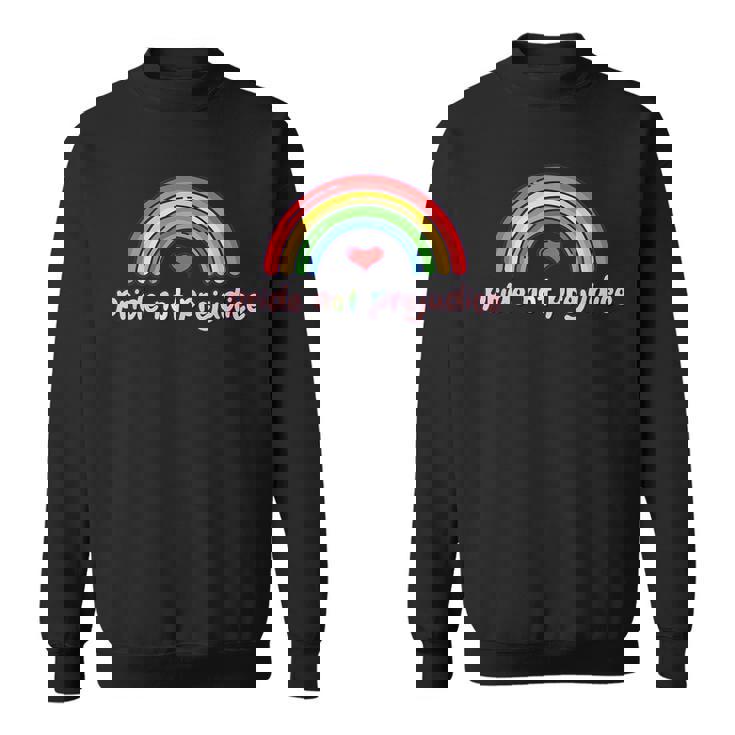 Lgbt Pride Pride Not Prejudice  Sweatshirt