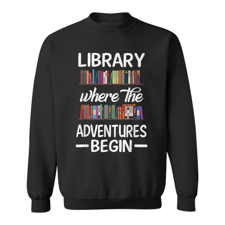 Library Where The Adventure Begins Librarian Book Sweatshirt