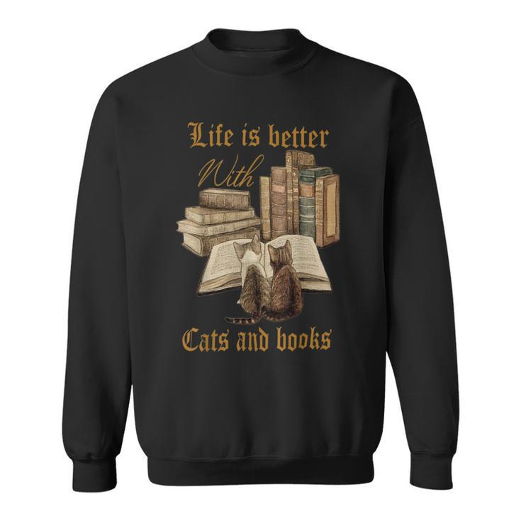 Life Is Better With Cats And Books Sweatshirt