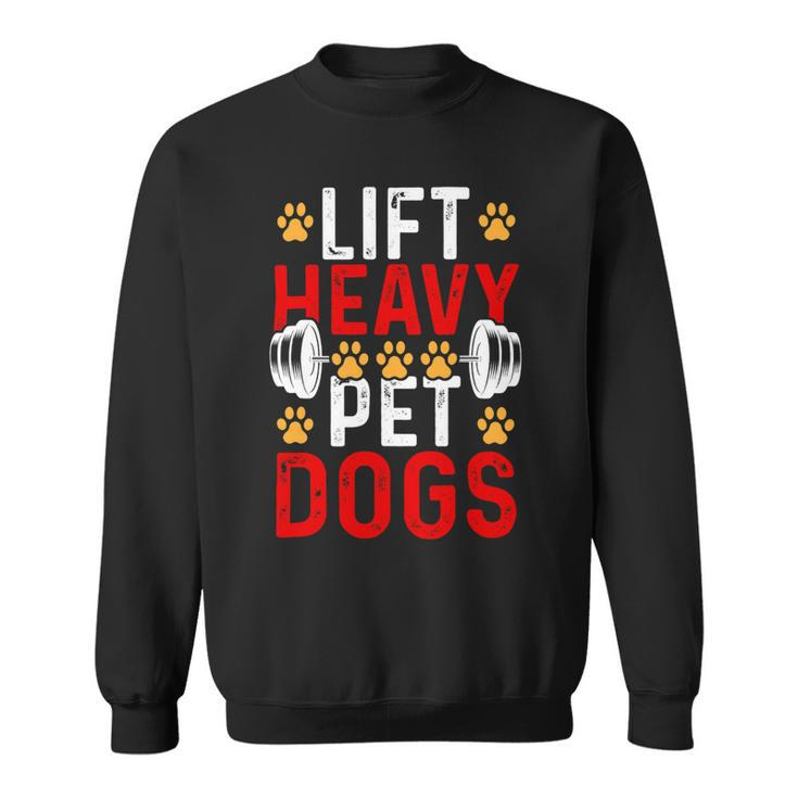 Lift Heavy Pet Dogs Bodybuilding Weight Training Gym 1 Sweatshirt