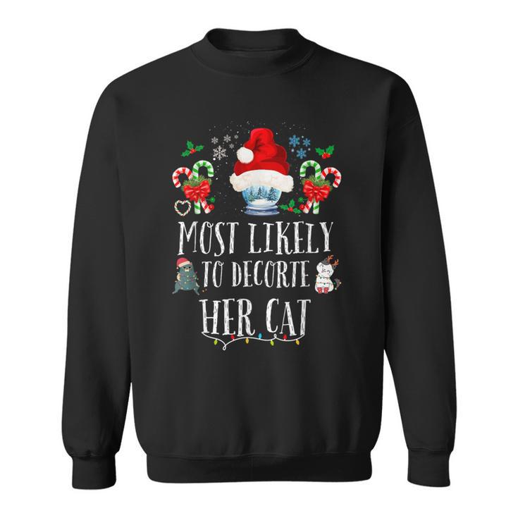 Most Likely To Decorate Her Cat Family Christmas Cat Sweatshirt