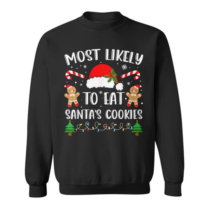 Most Likely To Eat Santa's Cookies Christmas Matching Family Sweatshirt