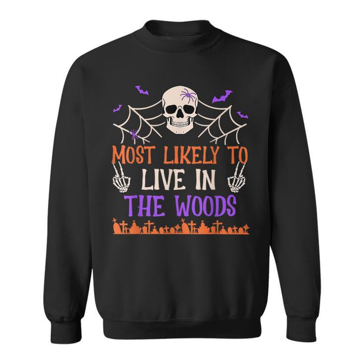 Most Likely To Live In The Woods Spooky Skull Halloween Sweatshirt