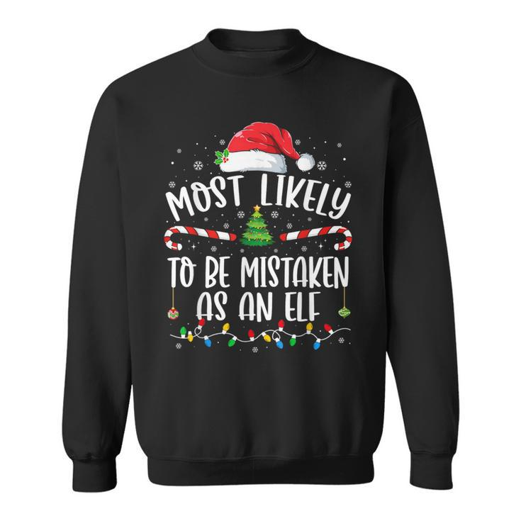 Most Likely To Be Mistaken As An Elf Family Christmas Sweatshirt