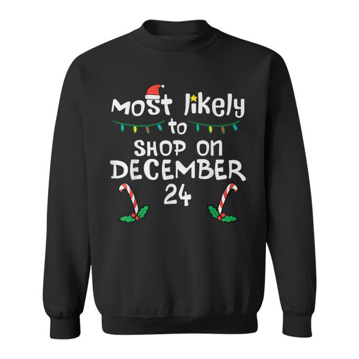 Most Likely Shop December 24 Christmas Xmas Family Matching Sweatshirt