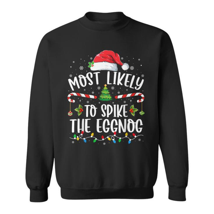 Most Likely To Spike The Eggnog Family Matching Christmas Sweatshirt