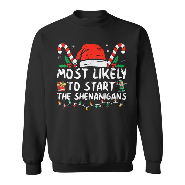 Most Likely To Start The Shenanigans Christmas Family Sweatshirt