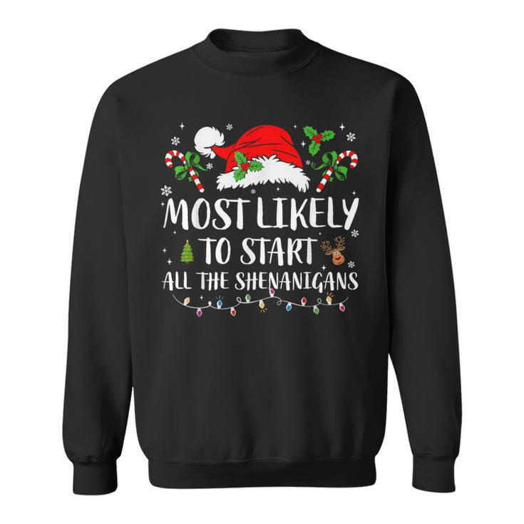 Most Likely To Start All The Shenanigans Christmas Family Sweatshirt