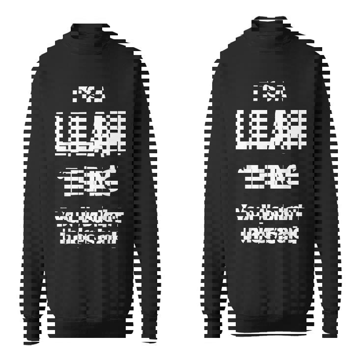 Lilah Thing Name Funny Sweatshirt