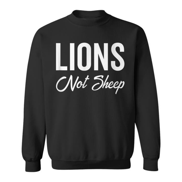Lions Not Sheep The Patriot Party & Conservatives Usa Gift  Sweatshirt