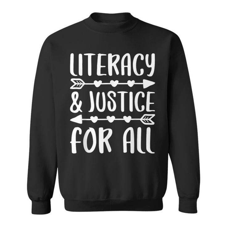 Literacy And Justice For All Social Justice Sweatshirt