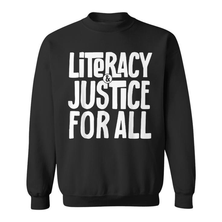 Literacy And Justice For All Sweatshirt
