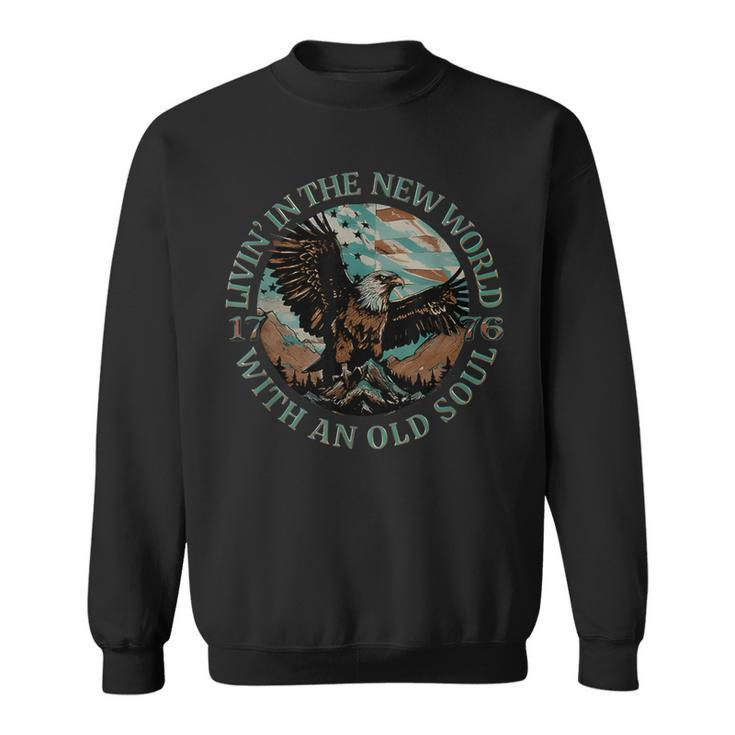 Living In The New World With An Old Soul Sweatshirt