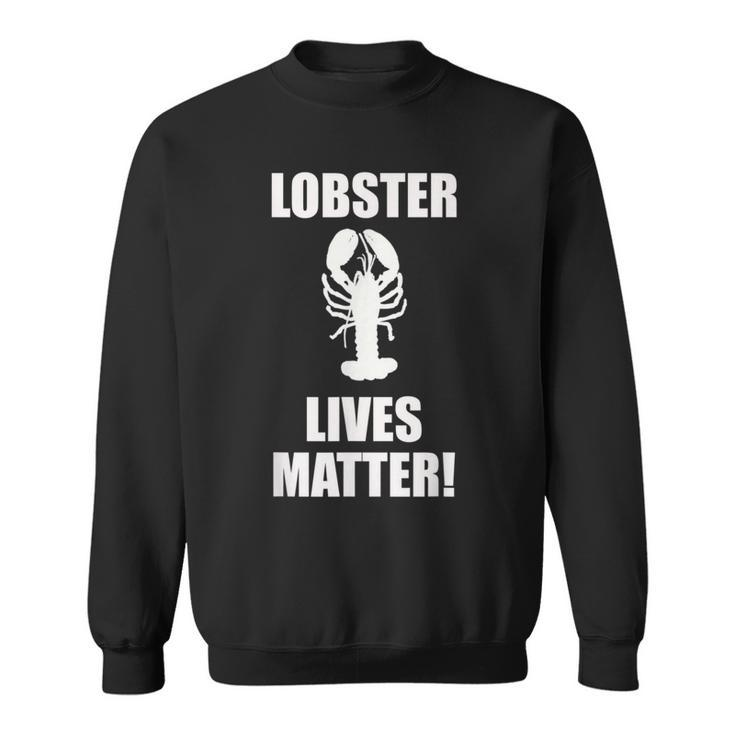 Lobster Lives Matter T Seafood Sweatshirt