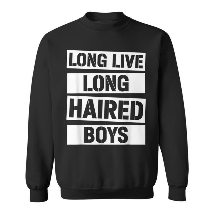 Long Live Long Haired Boys Long Hair Long Hair Kids Men Boy  Sweatshirt