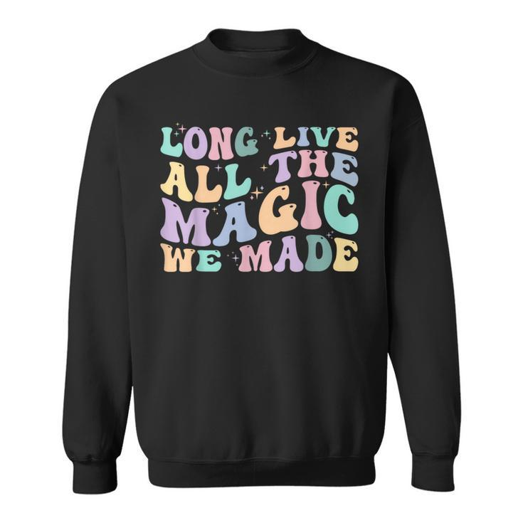 Long Live All The Magic We Made Retro Vintage Sweatshirt