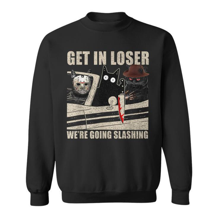 Get In Loser We're Going Slashing Cat Murderous Sweatshirt