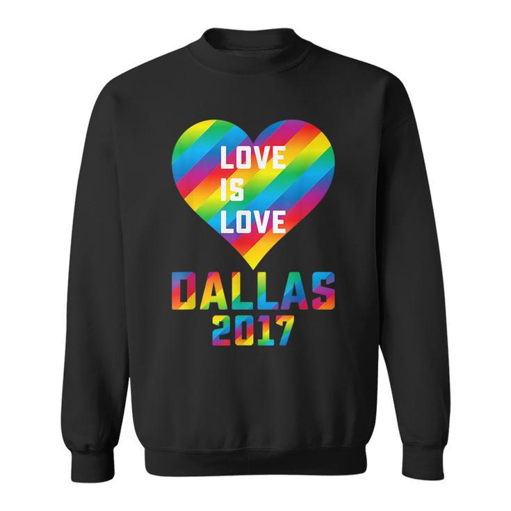 Love Is Love Gay Pride Heart Dallas 2017 Lgbtq Gay  Sweatshirt