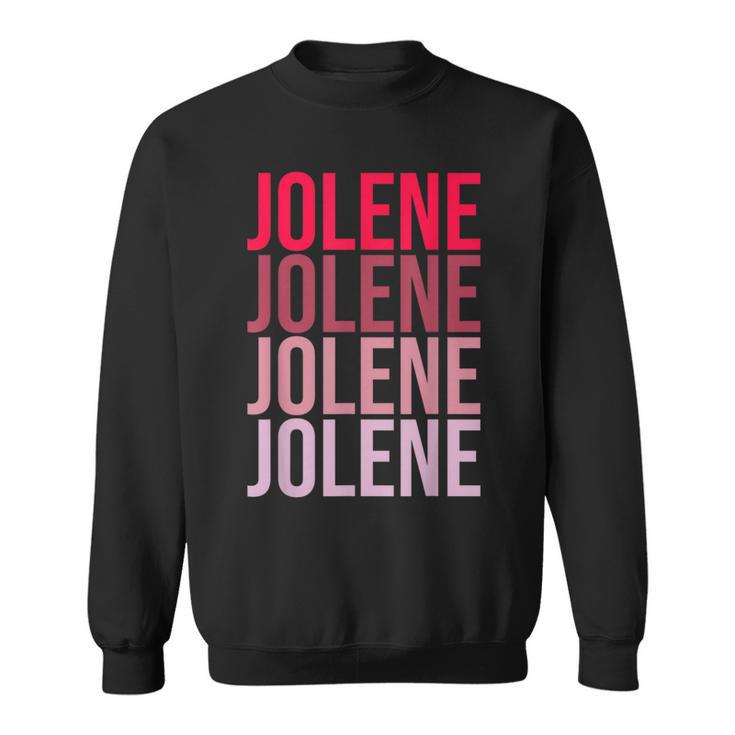 I Love Jolene First Name Jolene Sweatshirt