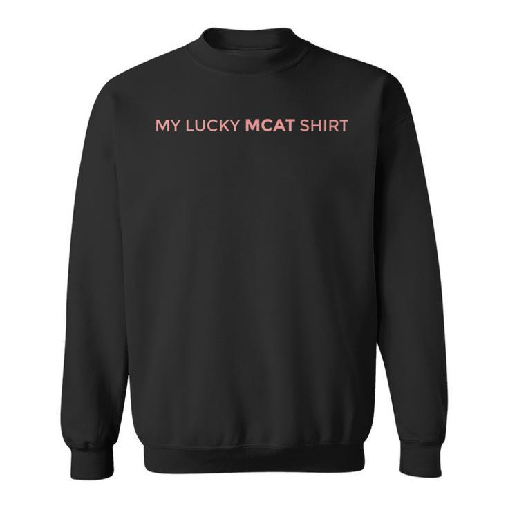 My Lucky Mcat Sweatshirt