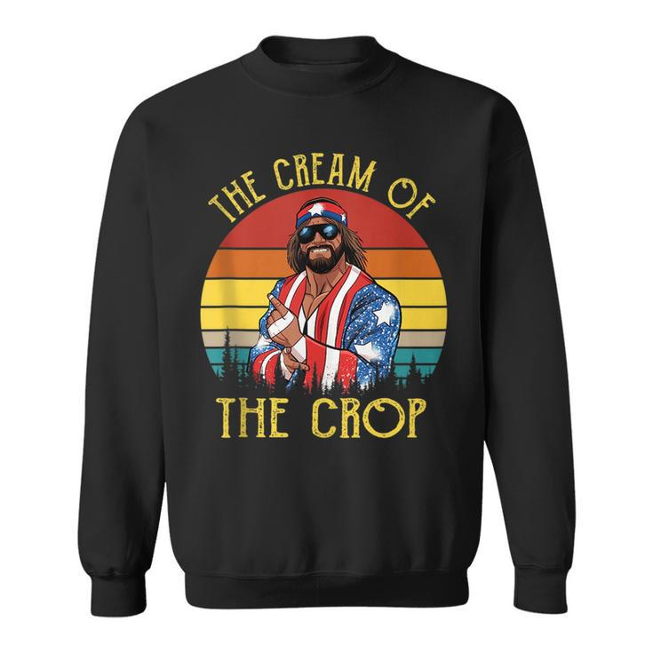 Macho-The Cream Of The Crop Wrestling Funny Retro Vintage  Sweatshirt