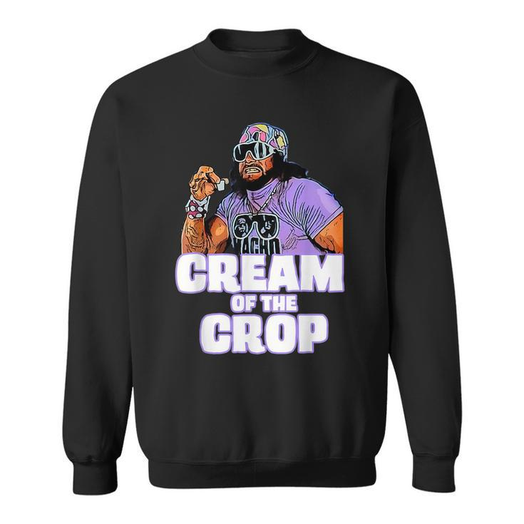 Man Cream Of The Crop Macho Funny Meme Meme Funny Gifts Sweatshirt