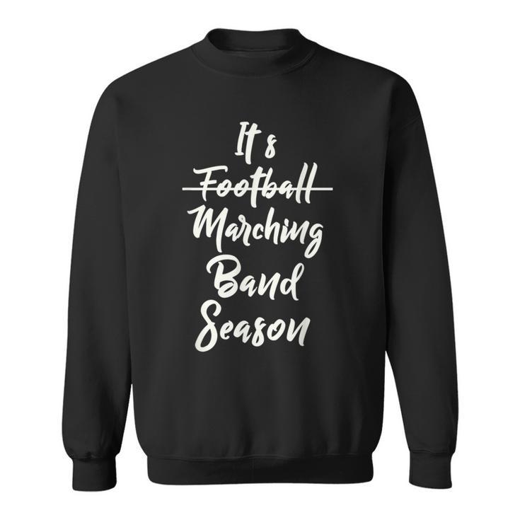 Marching Band Unisex  Funny Band Not Football Season Football Funny Gifts Sweatshirt