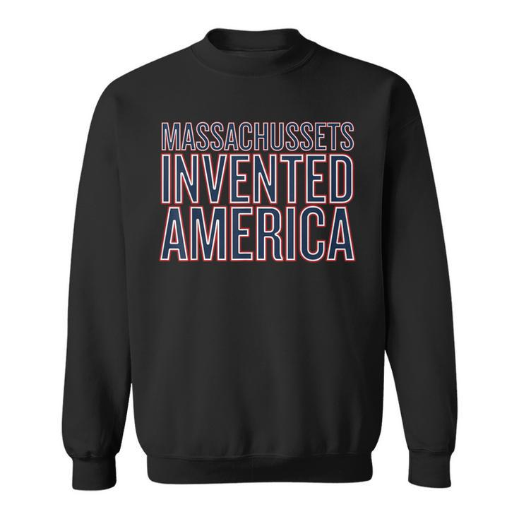 Massachusetts Invented America Sweatshirt