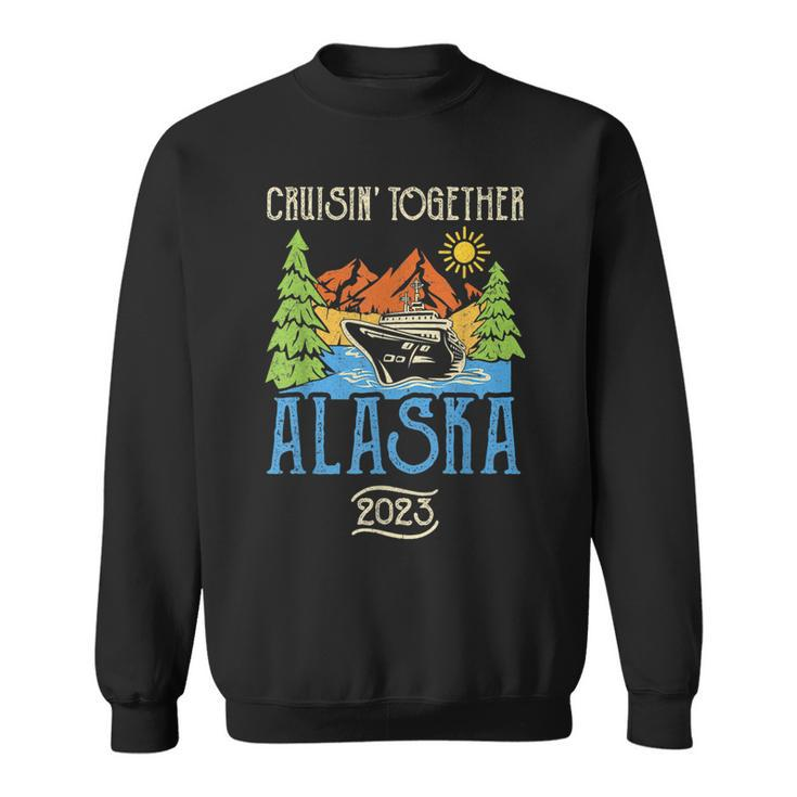 Matching Family Friends Group Alaska Cruise Together 2023  Sweatshirt