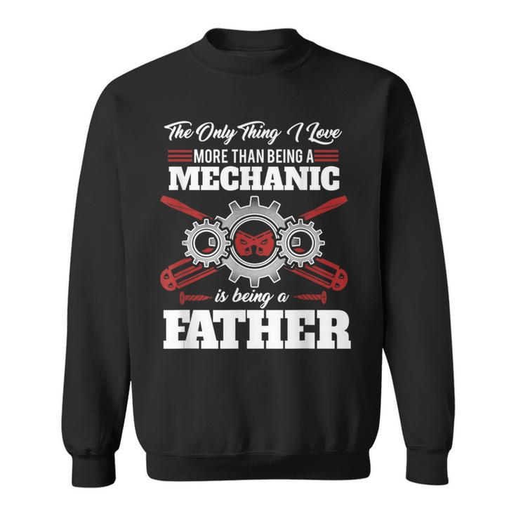Mechanic Father Machines Car Vehicles Tools Mechanical Gift Gift For Mens Sweatshirt