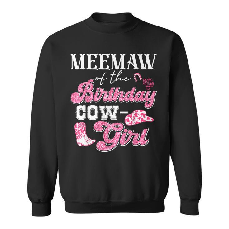 Meemaw Of The Birthday Cowgirl Howdy Western Rodeo Bday Sweatshirt