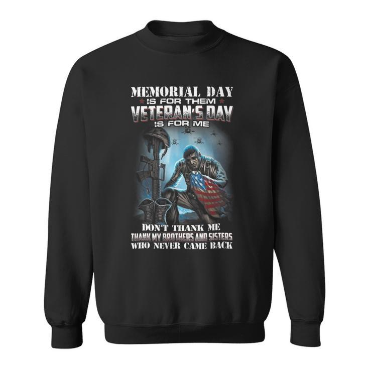 Memorial Day Is For Them Veterans Day Thank Me Sweatshirt