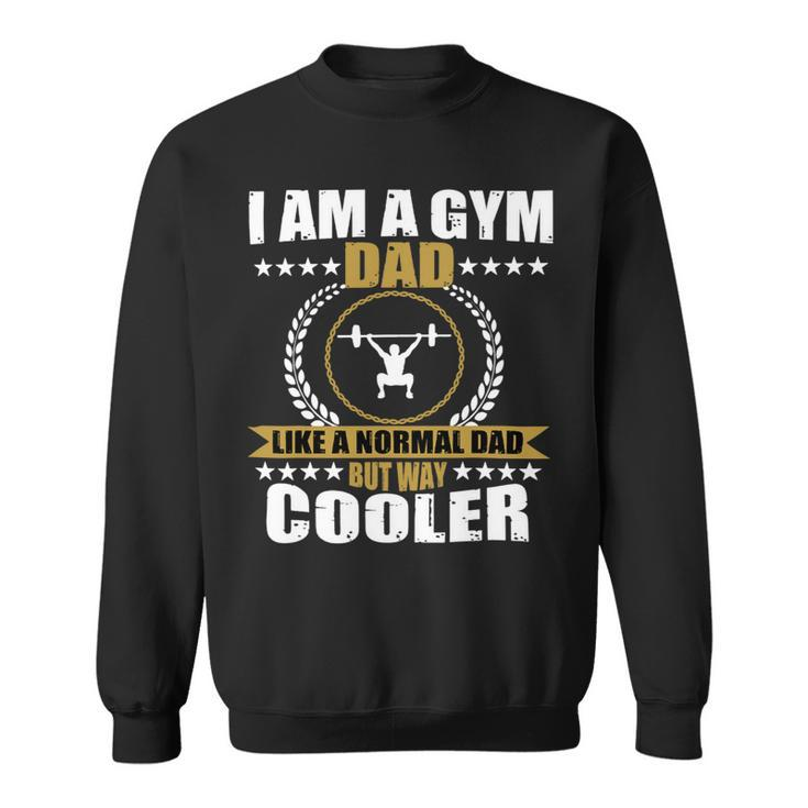 Mens Funny Gym Dad Fitness Workout Quote Men Sweatshirt