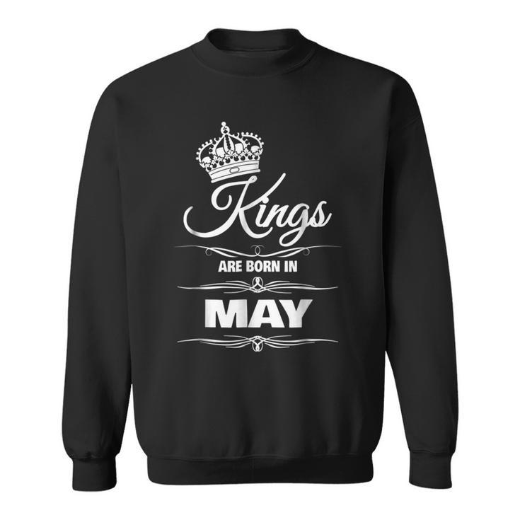 Mens Kings Are Born In May Birthday Novelty Gift For Men Sweatshirt