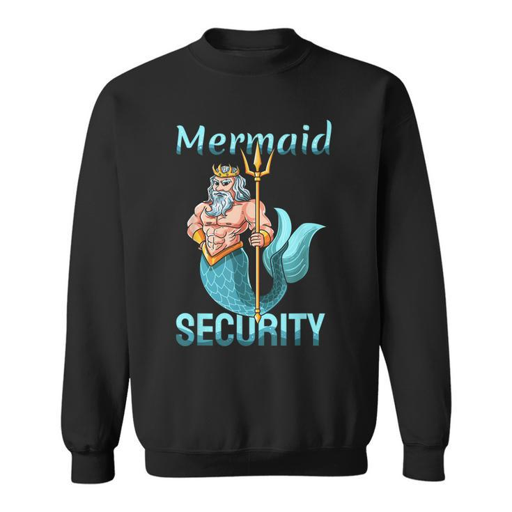 Mermaid Security | Gift For Grandpa Dad Brother Men  Sweatshirt