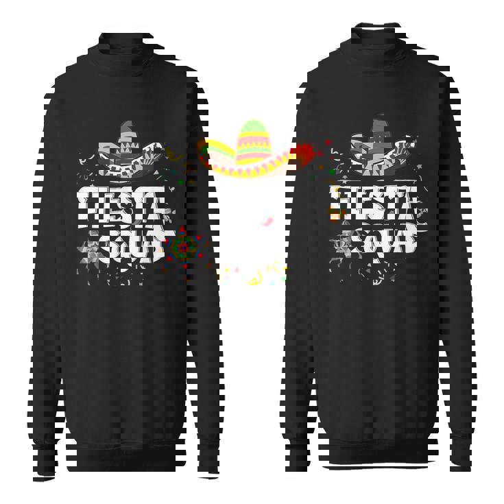 Mexican Fiesta Squad Down To Fiesta Sweatshirt