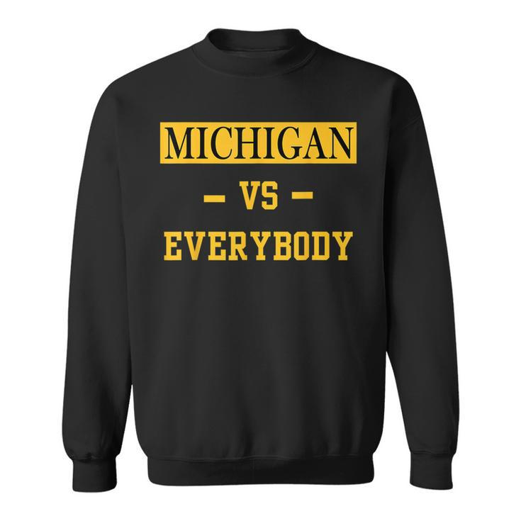 Michigan Vs Everyone Everybody Sweatshirt