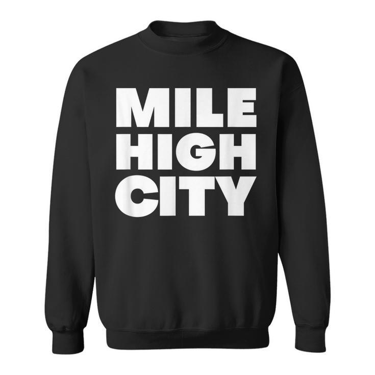 Mile High City  - Denver Colorado - 5280 Miles High  Sweatshirt