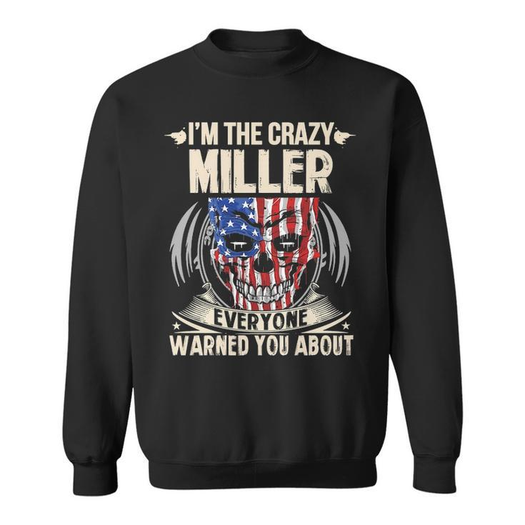 Miller Name Gift Im The Crazy Miller Sweatshirt