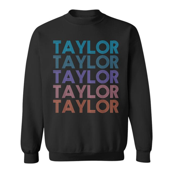 Modern Repeated Text Taylor First Name Taylor Lover Sweatshirt