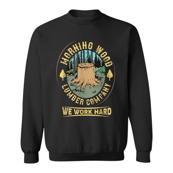 Morning wood online sweatshirt