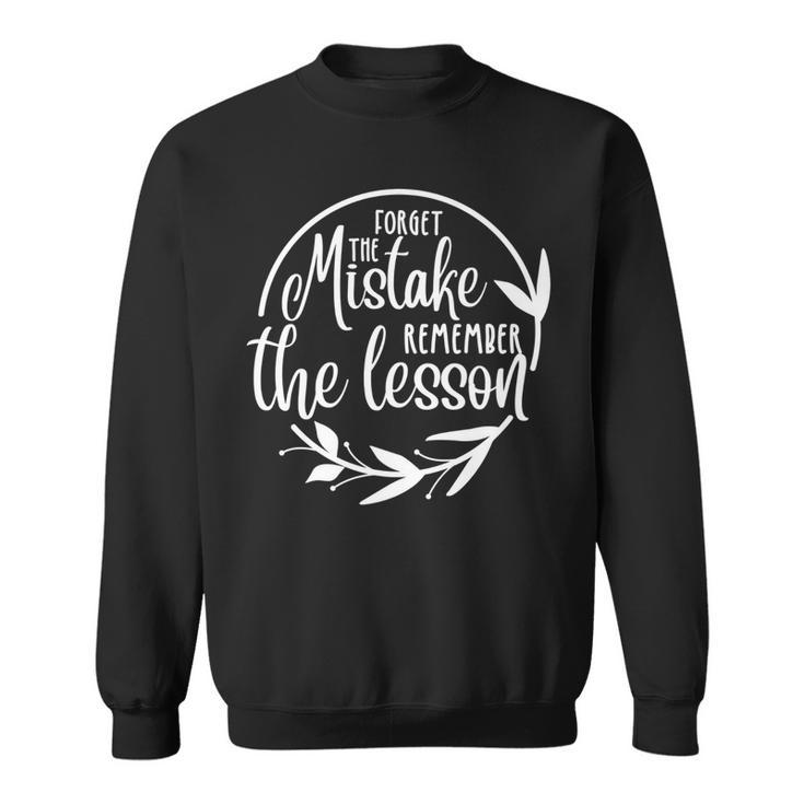 Motivating Forget The Mistake Remember The Lesson Design   Sweatshirt