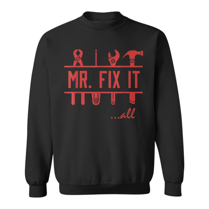 Mr Fix It All Fathers Day Gift  Gift For Mens Sweatshirt