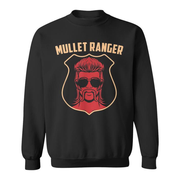 Redneck Ranger Mullet Ranger - Mullet Pride Funny Redneck Mullet Sweatshirt | Mazezy