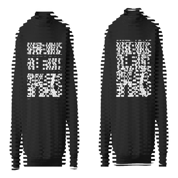 Music Quotes Communication Quotes Expression Sweatshirt