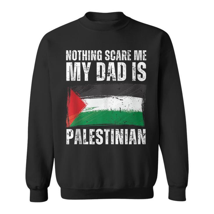 My Dad Is Palestinian Palestine Pride Flag Heritage Roots  Sweatshirt