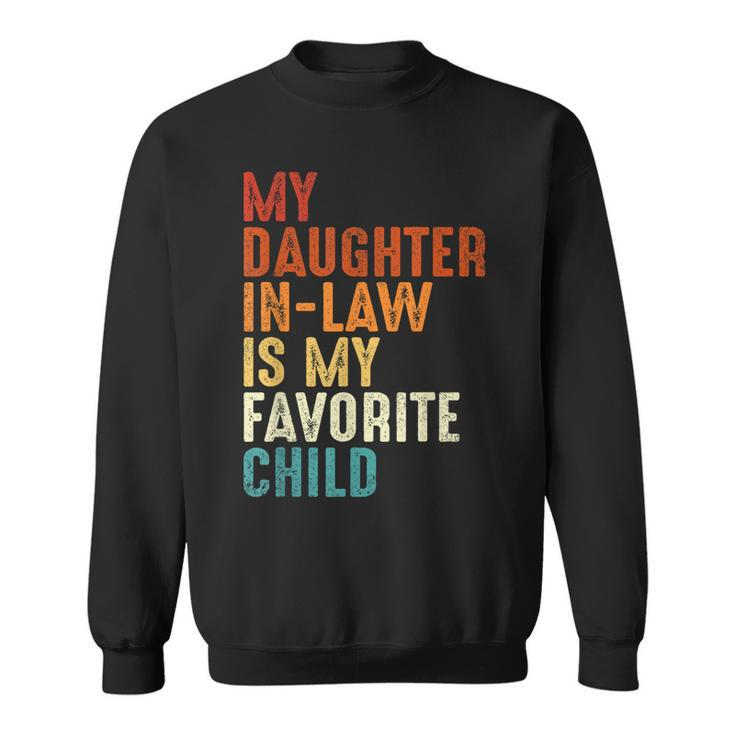 My Daughter In Law Is My Favorite Child Retro Fathers Day Sweatshirt